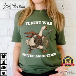 Flight Was Never An Option Medieval Goose Warrior T-Shirt Flight Was Never An Option Medieval Goose Warrior T Shirt (1)