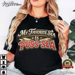 My Favorite Sea Is Puss Sea Fishing Funny T Shirt (4)