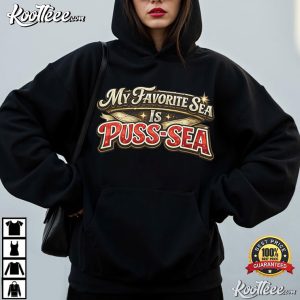 My Favorite Sea Is Puss-Sea Fishing Funny T-Shirt My Favorite Sea Is Puss Sea Fishing Funny T Shirt (2)