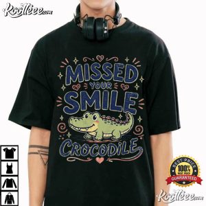 Missed Your Smile Crocodile Cute Funny Animal T Shirt (1)