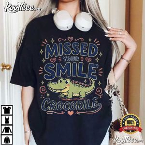 Missed Your Smile Crocodile Cute Funny Animal T-Shirt Missed Your Smile Crocodile Cute Funny Animal T Shirt (2)