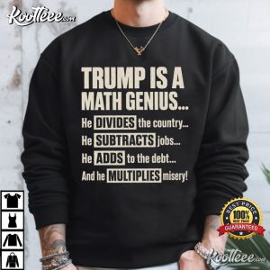 Trump Math Genius Funny Anti Trump Political Satire T-Shirt Trump Math Genius Funny Anti Trump Political Satire T Shirt (4)