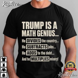 Trump Math Genius Funny Anti Trump Political Satire T Shirt (1)