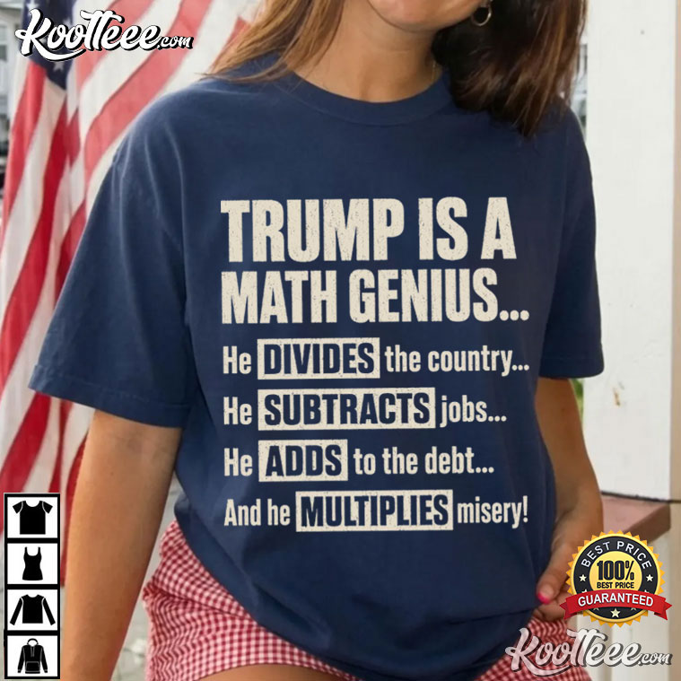Trump Math Genius Funny Anti Trump Political Satire T-Shirt Trump Math Genius Funny Anti Trump Political Satire T-Shirt