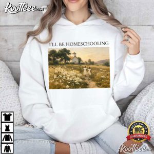 I'll Be Homeschooling Cottagecore Nature Homeschool T Shirt (4)