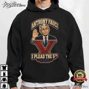 Anthony Fauci Plead The Fifth Political Satire Government T-Shirt Anthony Fauci Plead The Fifth Political Satire Government T Shirt (4)
