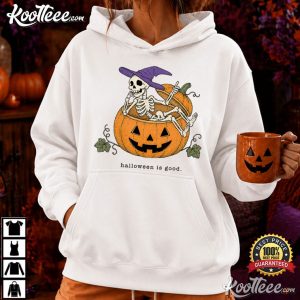 Halloween Is Good Skeleton Sitting In Jack O Lantern Pumpkin T-Shirt Halloween Is Good Skeleton Sitting In Jack O Lantern Pumpkin T Shirt (4)