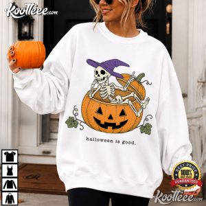 Halloween Is Good Skeleton Sitting In Jack O Lantern Pumpkin T-Shirt Halloween Is Good Skeleton Sitting In Jack O Lantern Pumpkin T Shirt (1)