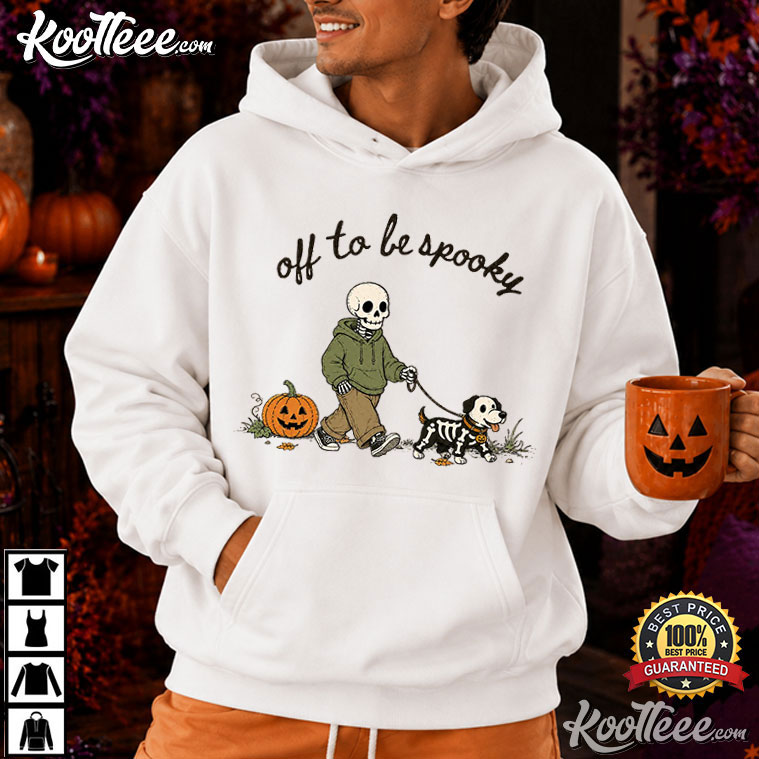 Halloween Off To Be Spooky Skeleton Walking Dog Funny T-Shirt Halloween Off To Be Spooky Skeleton Walking Dog Funny T-Shirt