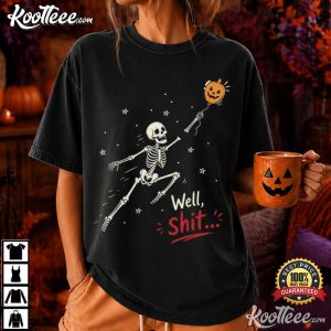 Well Shit Skeleton Balloon Funny Halloween T-Shirt Well Shit Skeleton Balloon Funny Halloween T Shirt (1)