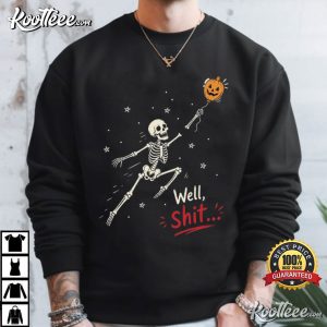 Well Shit Skeleton Balloon Funny Halloween T-Shirt Well Shit Skeleton Balloon Funny Halloween T Shirt (2)