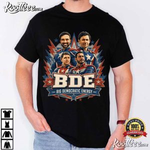 Big Democratic Energy BDE Progressive Funny Left Wing Political T Shirt (1)