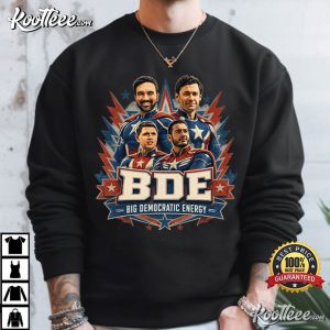 Big Democratic Energy BDE Progressive Funny Left Wing Political T Shirt ( (3)