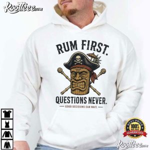 Rum First Questions Never Funny Pirate Tiki Bar Tropical Drinking T-Shirt Rum First Questions Never Funny Pirate Tiki Bar Tropical Drinking T Shirt (1)
