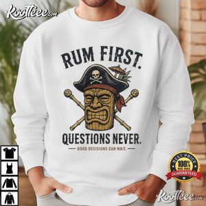 Rum First Questions Never Funny Pirate Tiki Bar Tropical Drinking T-Shirt Rum First Questions Never Funny Pirate Tiki Bar Tropical Drinking T Shirt (4)