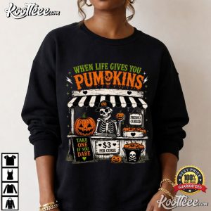 When Life Gives You Pumpkins Funny Halloween Creepy Skeleton T Shirt (4)