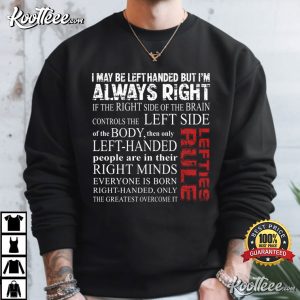 I May Be Left Handed But I’m Always Right Quotes T Shirt (2)