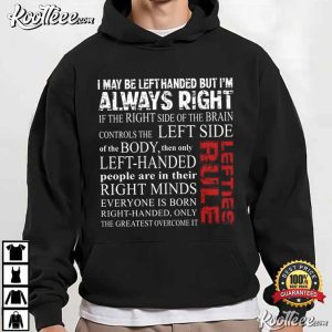I May Be Left Handed But I’m Always Right Quotes T Shirt (3)