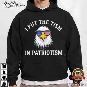 I Put The Tism In Patriotism 4th Of July Funny Eagle Meme T-Shirt I Put The Tism In Patriotism 4th Of July Funny Eagle Meme T Shirt (4)