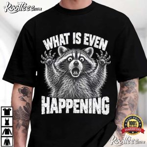 Raccoon Confused Sarcastic What Is Even Happening Funny T Shirt (2)