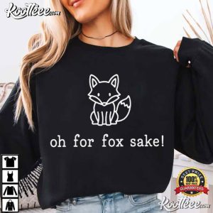 Oh For Fox Sake Funny Fox Cute Animal Pun T Shirt (2)