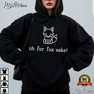 Oh For Fox Sake Funny Fox Cute Animal Pun T Shirt (3)