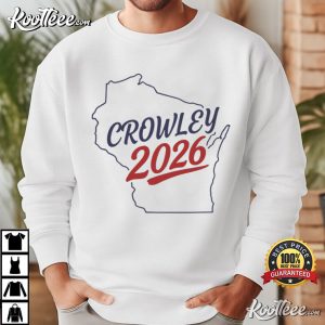 Crowley 2026 Wisconsin For Governor Election 26 T Shirt (3)