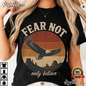 Fear Not Only Believe Retro Eagle Christian Faith Bible Verse T Shirt (4)