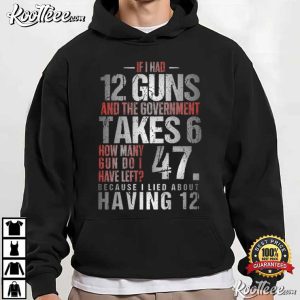 If I Had 12 Guns And The Government Math Second Amendment T Shirt (2)
