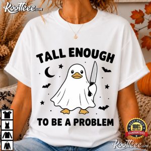 Halloween Tall Enough To Be A Problem Funny Ghost Duck T Shirt (1)