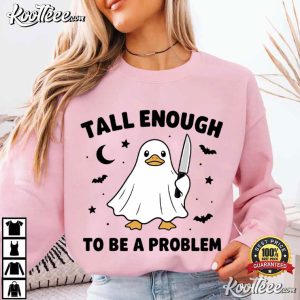 Halloween Tall Enough To Be A Problem Funny Ghost Duck T Shirt (2)
