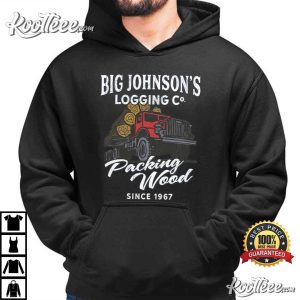 Logging Big Johnson's Funny Logger Truck Driver T Shirt (3)