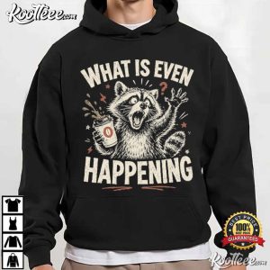Raccoon What Is Even Happening Vintage Coffee Chaos T Shirt (2)