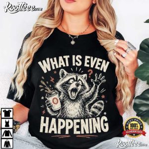 Raccoon What Is Even Happening Vintage Coffee Chaos T Shirt (3)