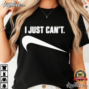 I Just Can't Spoof Graphic Funny Meme T Shirt (4)
