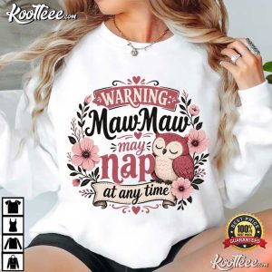 Warning MawMaw May Nap At Any Time Funny Owl Animal T Shirt (1)