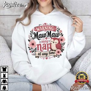 Warning MawMaw May Nap At Any Time Funny Owl Animal T Shirt (2)