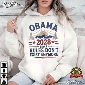 Obama 2028 Satire Since Rules Don't Exist Anymore Political T-Shirt Obama 2028 Satire Since Rules Don't Exist Anymore Political T Shirt (4)