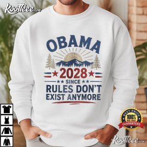 Obama 2028 Satire Since Rules Don't Exist Anymore Political T-Shirt Obama 2028 Satire Since Rules Don't Exist Anymore Political T Shirt (3)
