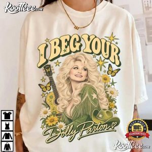 Dolly Parton I Beg Your Country Music Legend T Shirt (4)