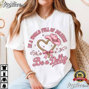 Dolly Parton In A World Full Of Jolenes Be A Dolly Memorial T Shirt (1)