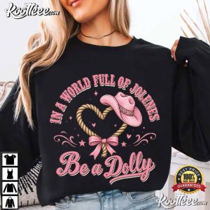 Dolly Parton In A World Full Of Jolenes Be A Dolly Memorial T-Shirt Dolly Parton In A World Full Of Jolenes Be A Dolly Memorial T Shirt (3)