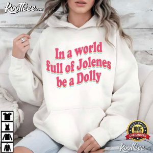 Dolly Parton In A World Of Jolenes Country Music T-Shirt Dolly Parton In A World Of Jolenes Country Music T Shirt (4)
