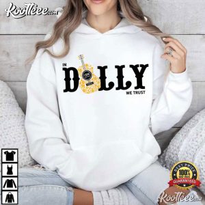 Dolly Parton In Dolly We Trust Country Music T-Shirt Dolly Parton In Dolly We Trust Country Music T Shirt (3)