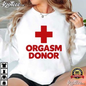 Orgasm Donor Funny Adult Humor Dirty Joke T-Shirt Orgasm Donor Funny Adult Humor Dirty Joke T Shirt (4)