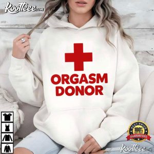 Orgasm Donor Funny Adult Humor Dirty Joke T-Shirt Orgasm Donor Funny Adult Humor Dirty Joke T Shirt (1)