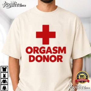 Orgasm Donor Funny Adult Humor Dirty Joke T Shirt (2)