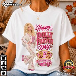 Dolly Parton Day September 25 9 To 5 Fan Gift T Shirt (1)