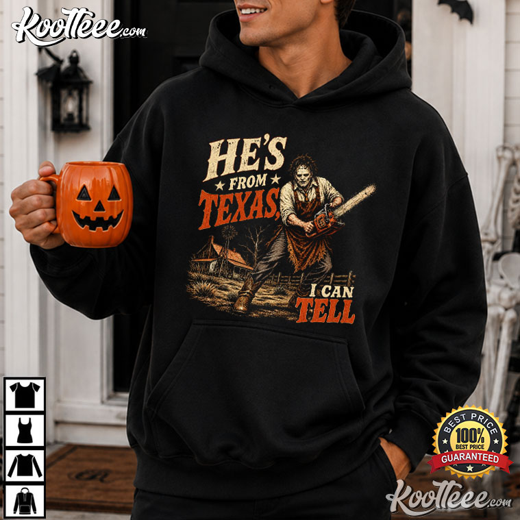 Halloween Slasher He's From Texas Can Tell Chainsaw Horror T-Shirt Halloween Slasher He's From Texas Can Tell Chainsaw Horror T-Shirt