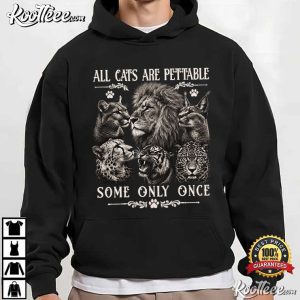 Wild Cats All Cats Are Pettable Some Only Once Lion T Shirt (3)